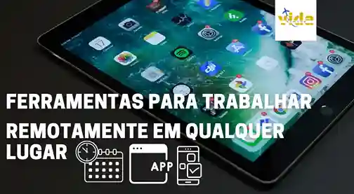 Ferramentas para Trabalhar Remotamente em Qualquer Lugar 